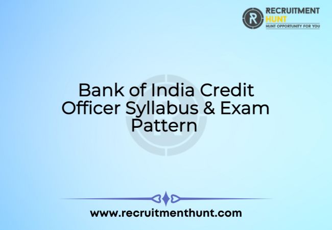 Bank of India Credit Officer Syllabus & Exam Pattern 2021