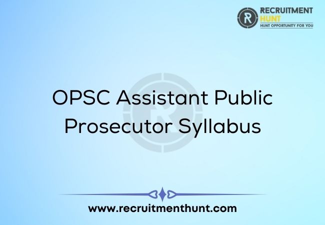 OPSC Assistant Public Prosecutor Syllabus