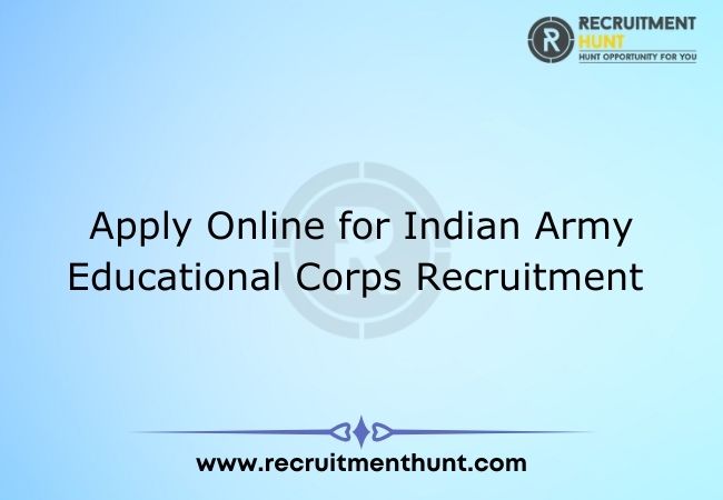 Apply Online for Indian Army Educational Corps Recruitment