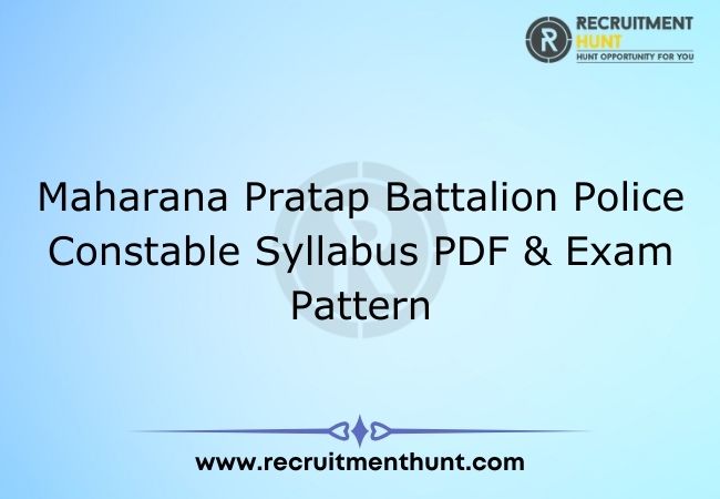 Maharana Pratap Battalion Police Constable Syllabus PDF & Exam Pattern