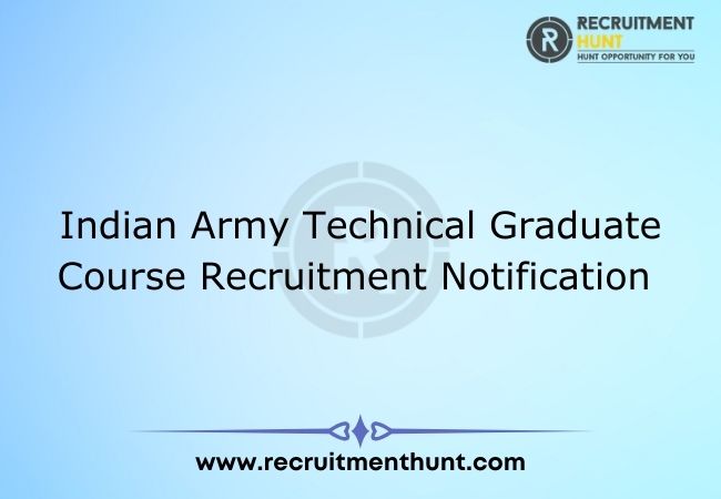 Indian Army Technical Graduate Course Recruitment Notification