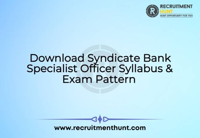 Download Syndicate Bank Specialist Officer Syllabus & Exam Pattern 2021
