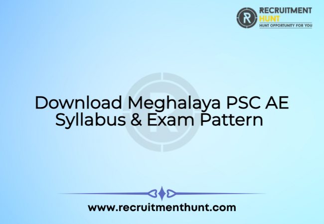 Download Meghalaya PSC AE Syllabus & Exam Pattern 2021