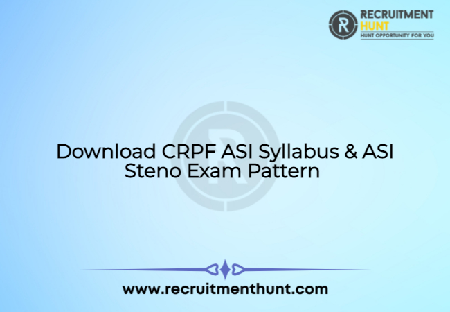 Download CRPF ASI Syllabus & ASI Steno Exam Pattern 2021
