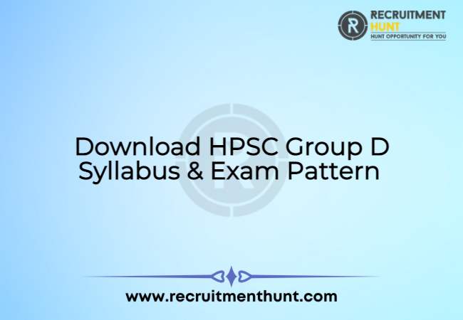 Download HPSC Group D Syllabus & Exam Pattern 2021