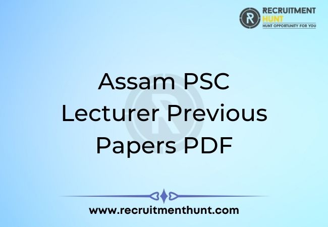 Assam PSC Lecturer Previous Papers PDF