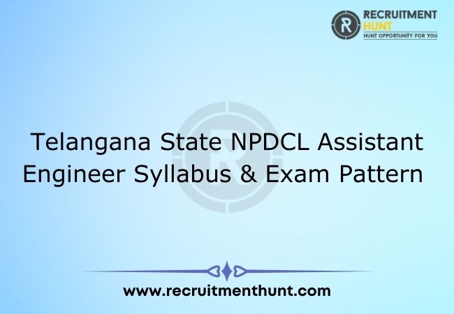 Telangana State NPDCL Assistant Engineer Syllabus & Exam Pattern
