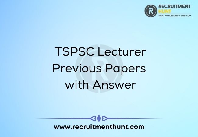 TSPSC Lecturer Previous Papers with Answer