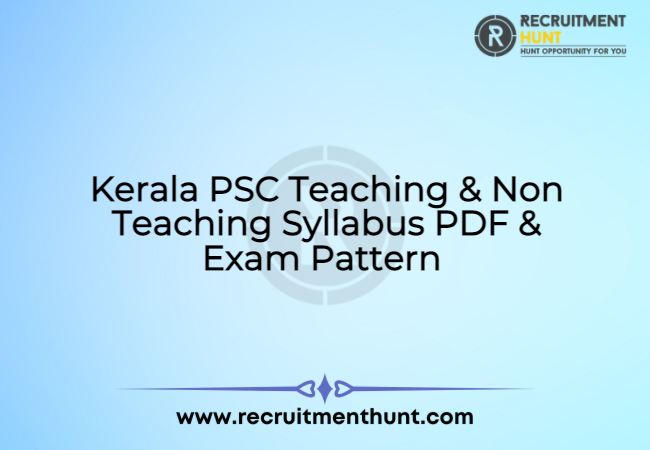 Kerala PSC Teaching & Non Teaching Syllabus PDF & Exam Pattern 2021