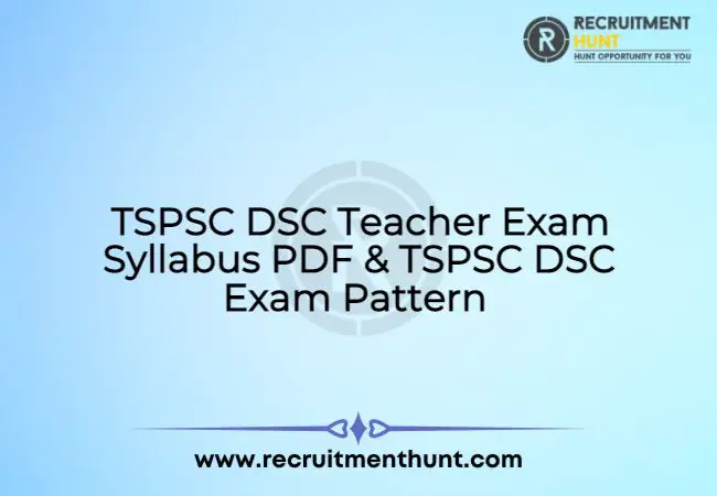 TSPSC DSC Teacher Exam Syllabus PDF & TSPSC DSC Exam Pattern 2021