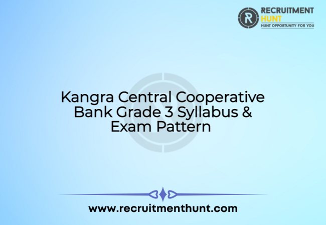 Kangra Central Cooperative Bank Grade 3 Syllabus & Exam Pattern 2021