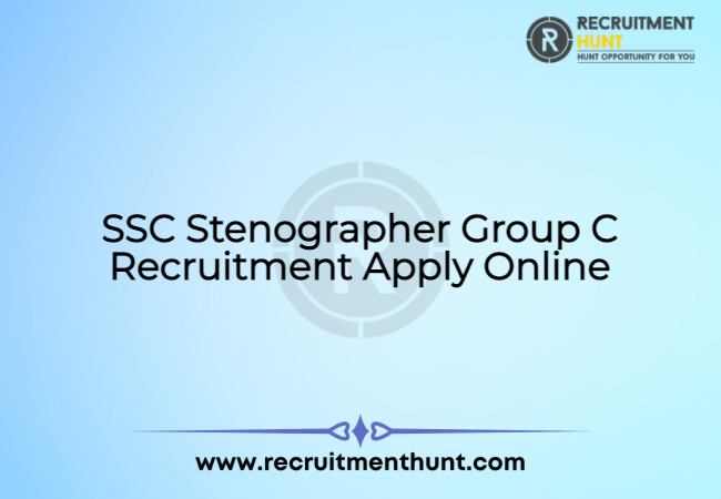 [LATEST] SSC Stenographer Group C Recruitment 2021 Apply Online
