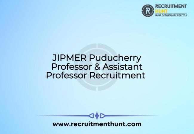 JIPMER Puducherry Professor & Assistant Professor Recruitment 2021