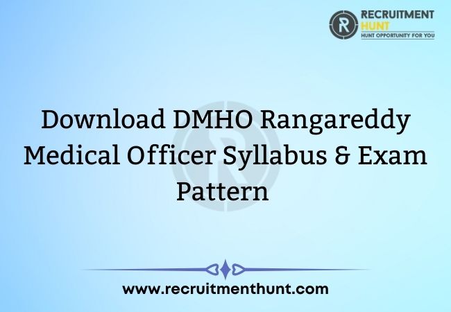 Download DMHO Rangareddy Medical Officer Syllabus & Exam Pattern 2021