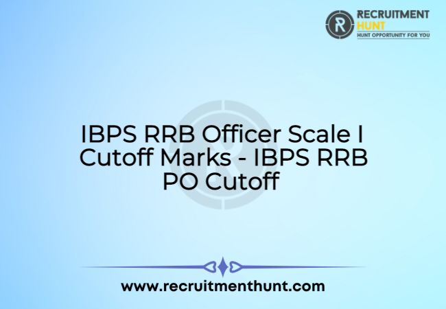 IBPS RRB Officer Scale I Cutoff Marks 2021 - IBPS RRB PO Cutoff