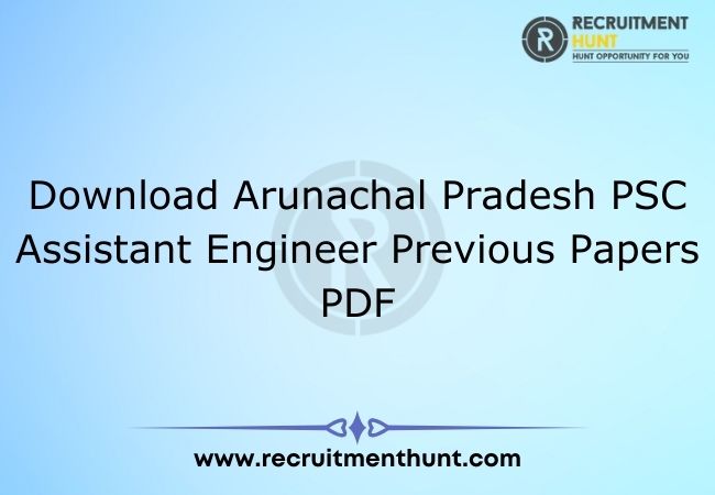 Download Arunachal Pradesh PSC Assistant Engineer Previous Papers PDF