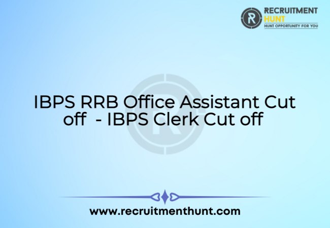 IBPS RRB Office Assistant Cut off 2021 - IBPS Clerk Cut off