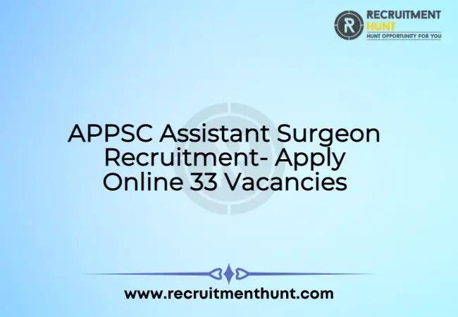 APPSC Assistant Surgeon Recruitment 2021- Apply Online 33 Vacancies