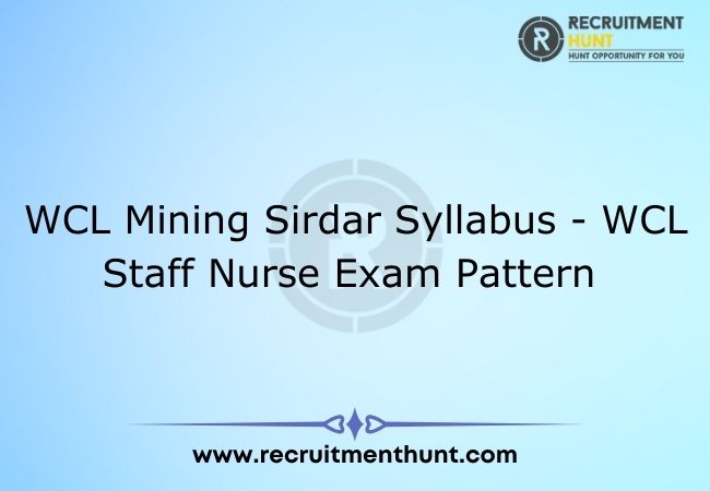 WCL Mining Sirdar Syllabus - WCL Staff Nurse Exam Pattern 2021