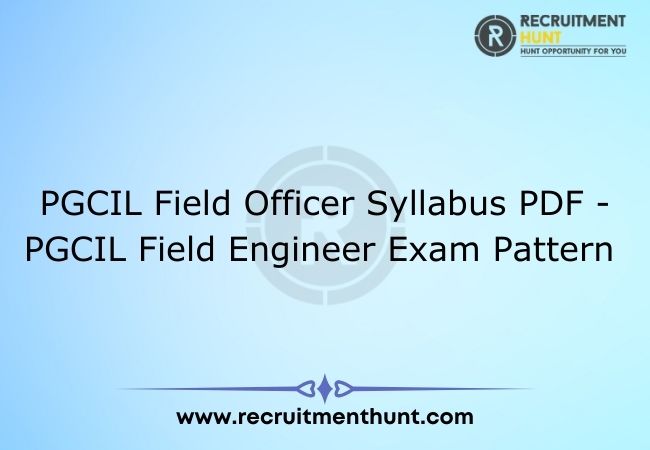 PGCIL Field Officer Syllabus PDF - PGCIL Field Engineer Exam Pattern
