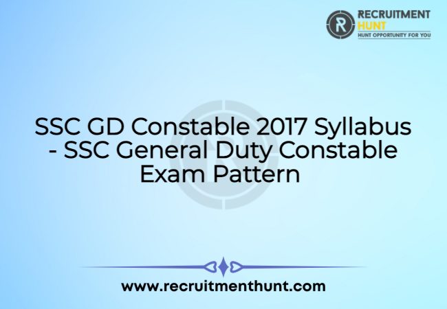 SSC GD Constable 2017 Syllabus - SSC General Duty Constable Exam Pattern 2021