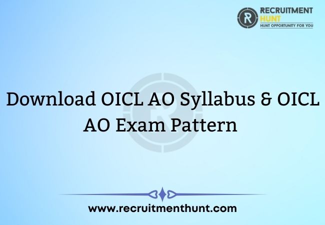 Download OICL AO Syllabus & OICL AO Exam Pattern