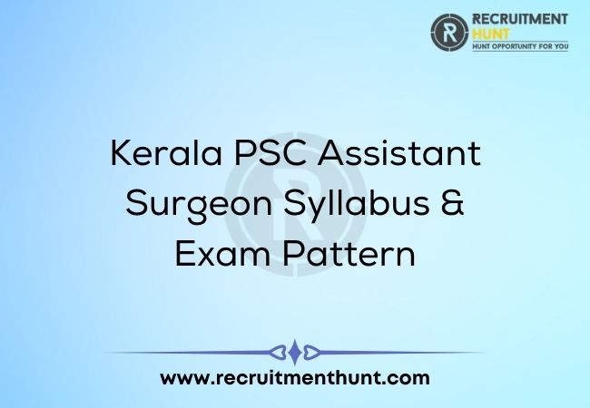 Kerala PSC Assistant Surgeon Syllabus & Exam Pattern