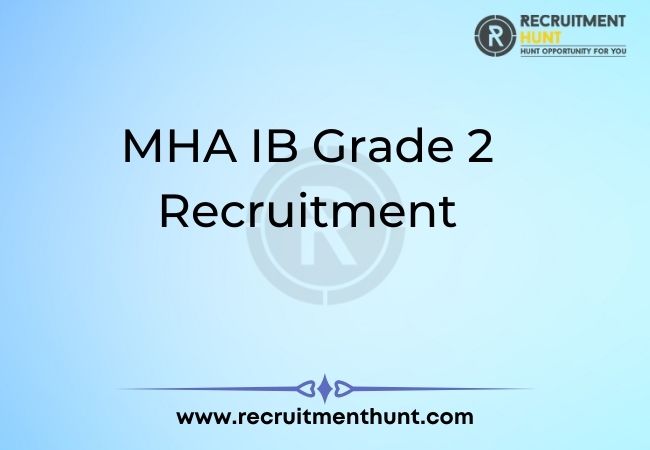 MHA IB Grade 2 Recruitment