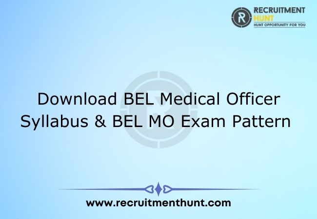 Download BEL Medical Officer Syllabus & BEL MO Exam Pattern