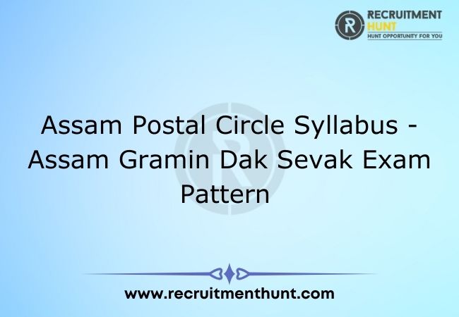 Assam Postal Circle Syllabus - Assam Gramin Dak Sevak Exam Pattern 2021
