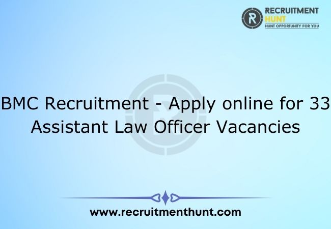BMC Recruitment - Apply online for 33 Assistant Law Officer Vacancies
