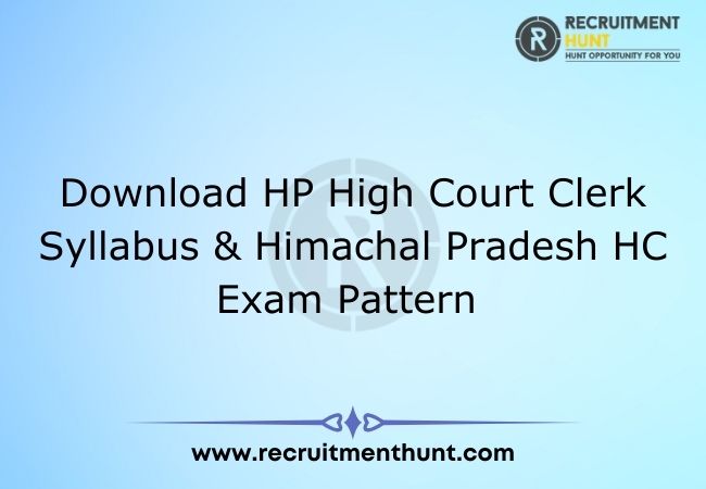 Download HP High Court Clerk Syllabus & Himachal Pradesh HC Exam Pattern 2021