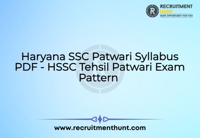 Haryana SSC Patwari Syllabus PDF - HSSC Tehsil Patwari Exam Pattern 2021