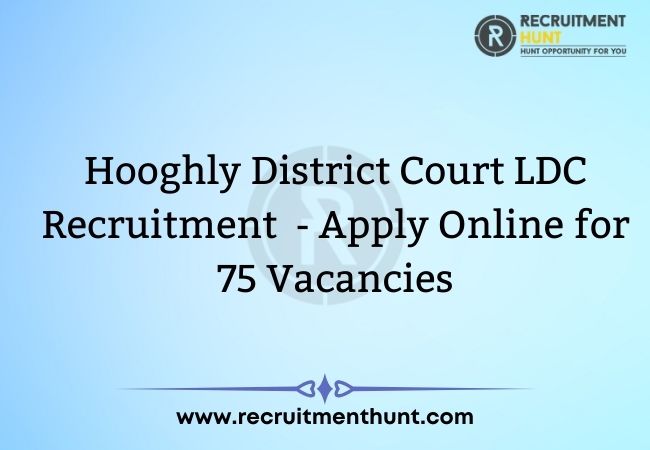 Hooghly District Court LDC Recruitment - Apply Online for 75 Vacancies