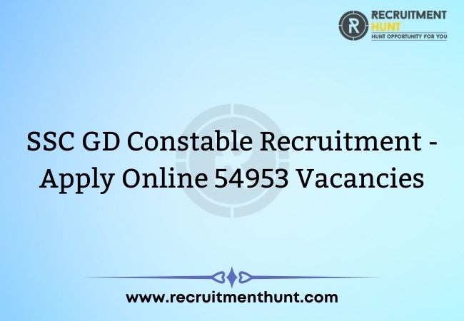 SSC GD Constable Recruitment 2021- Apply Online 54953 Vacancies