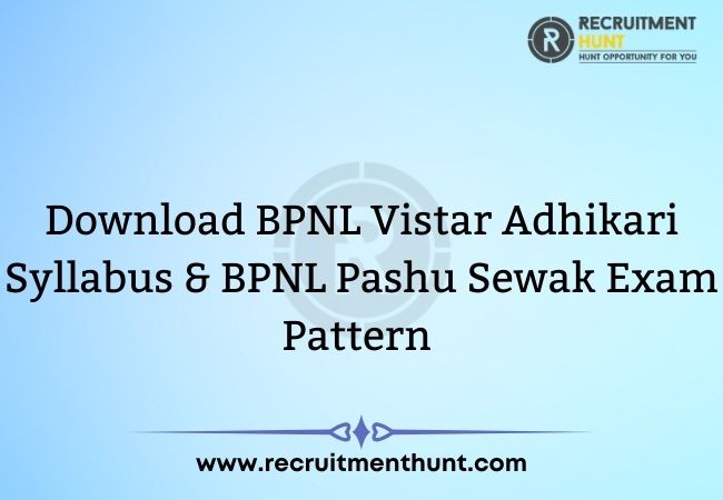 Download BPNL Vistar Adhikari Syllabus & BPNL Pashu Sewak Exam Pattern