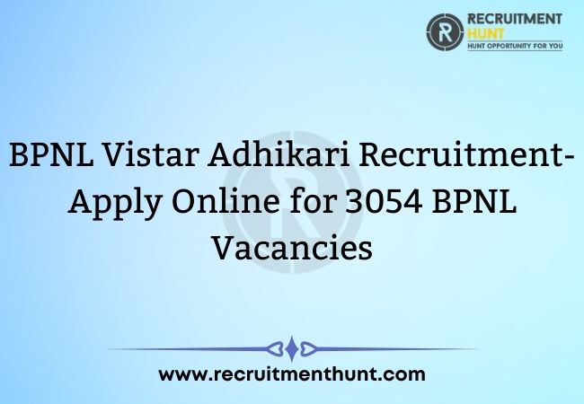 BPNL Vistar Adhikari Recruitment- Apply Online for 3054 BPNL Vacancies