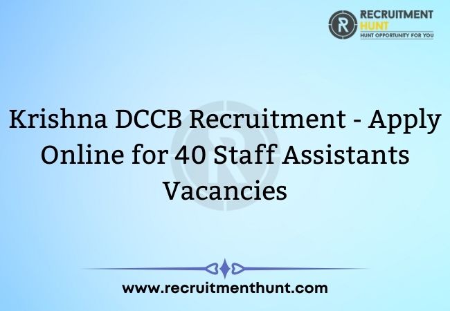 Krishna DCCB Recruitment 2021 - Apply Online for 40 Staff Assistants Vacancies