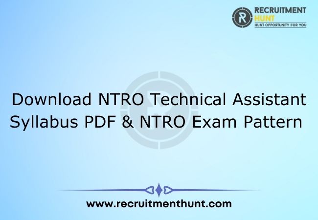 Download NTRO Technical Assistant Syllabus PDF & NTRO Exam Pattern 2021