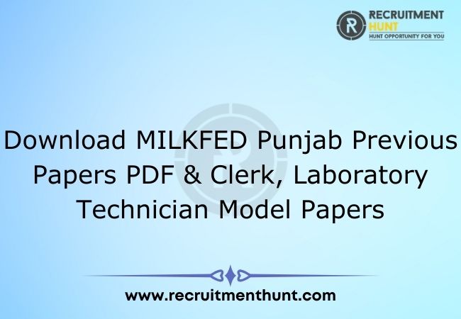 Download MILKFED Punjab Previous Papers PDF & Clerk, Laboratory Technician Model Papers