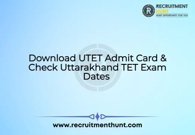 Download UTET Admit Card 2017 & Check Uttarakhand TET Exam Dates 2021