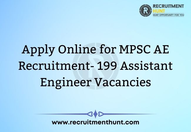 Apply Online for MPSC AE Recruitment 2021 - 199 Assistant Engineer Vacancies