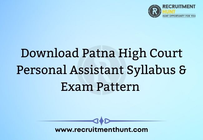 Download Patna High Court Personal Assistant Syllabus & Exam Pattern 2021