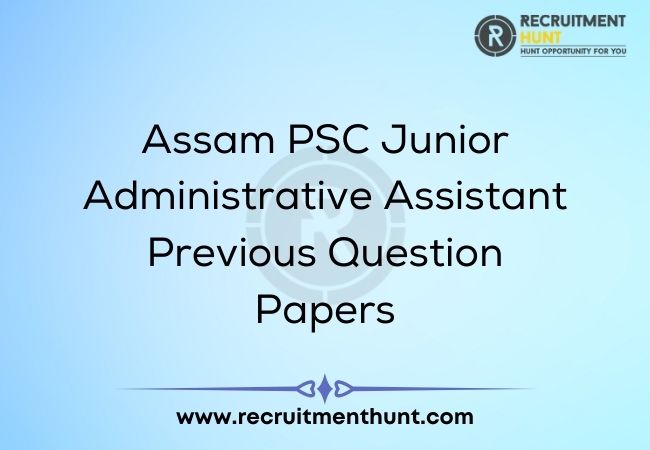 Assam PSC Junior Administrative Assistant Previous Question Papers