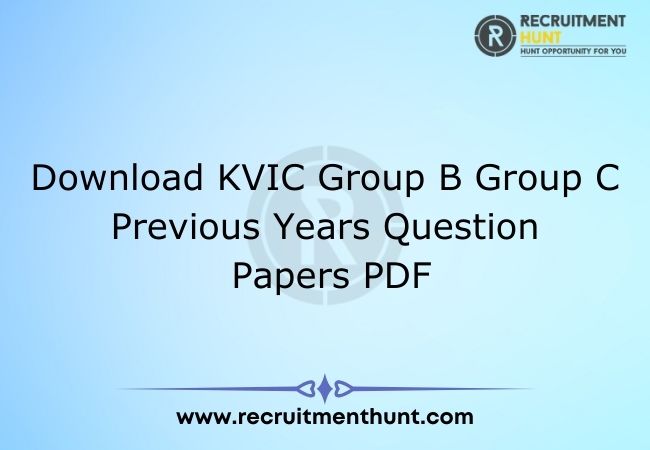 Download KVIC Group B Group C Previous Years Question Papers PDF