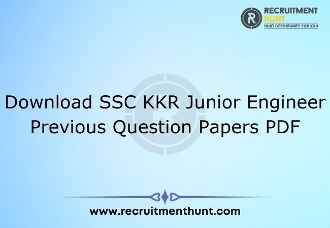 Download SSC KKR Junior Engineer Previous Question Papers PDF