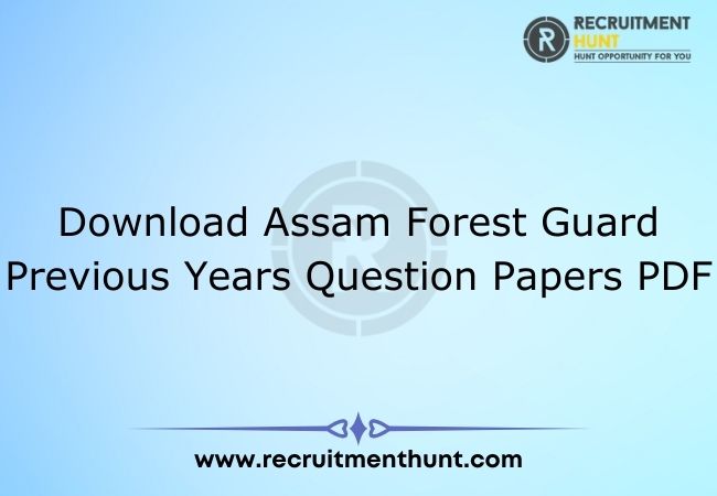 Download Assam Forest Guard Previous Years Question Papers PDF