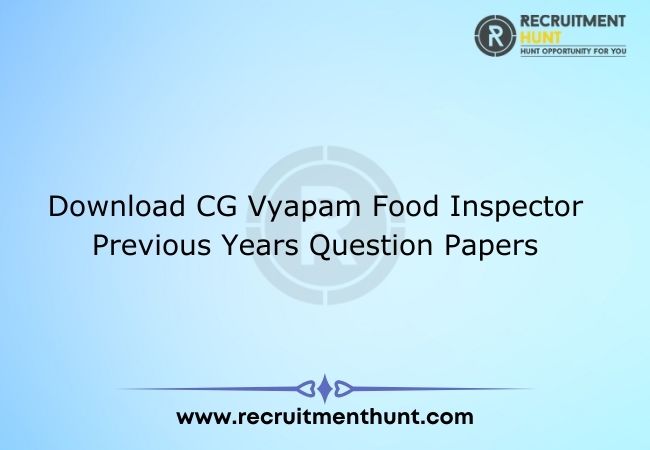 Download CG Vyapam Food Inspector Previous Years Question Papers