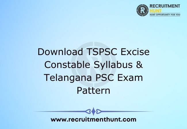 Download TSPSC Excise Constable Syllabus & Telangana PSC Exam Pattern
