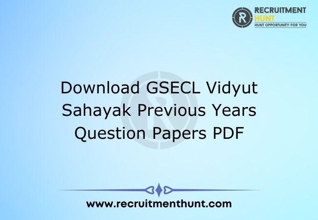 Download GSECL Vidyut Sahayak Previous Years Question Papers PDF